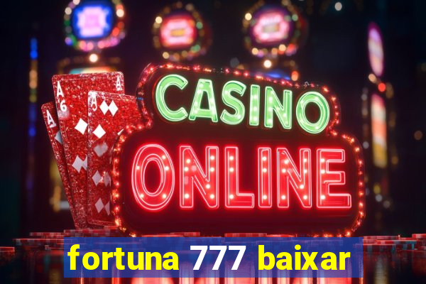 fortuna 777 baixar